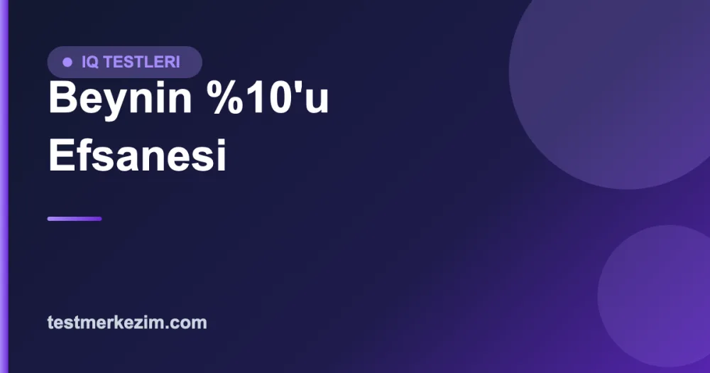 Beynin Gerçekte Ne Kadarını Kullanıyoruz?