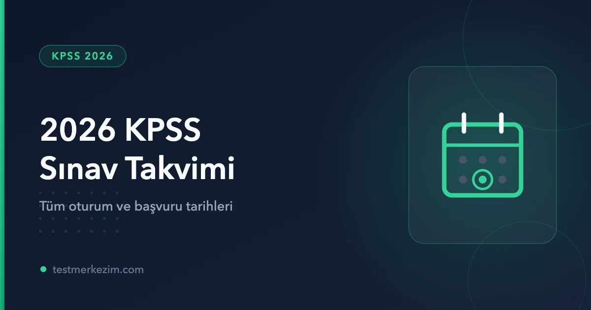 2026 KPSS Sınav Takvimi: Tüm Oturum ve Başvuru Tarihleri