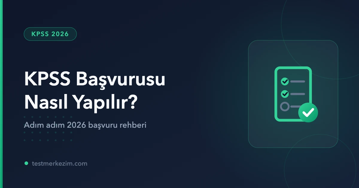 KPSS Başvurusu Nasıl Yapılır? Adım Adım 2026 Rehberi