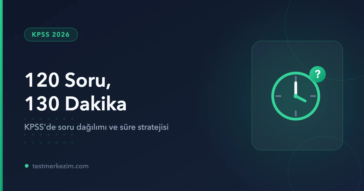 KPSS'de Kaç Soru Var, Sınav Kaç Dakika Sürüyor?