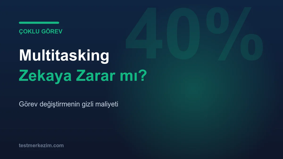 Multitasking (Çoklu Görev) Zekaya Zarar Verir mi?